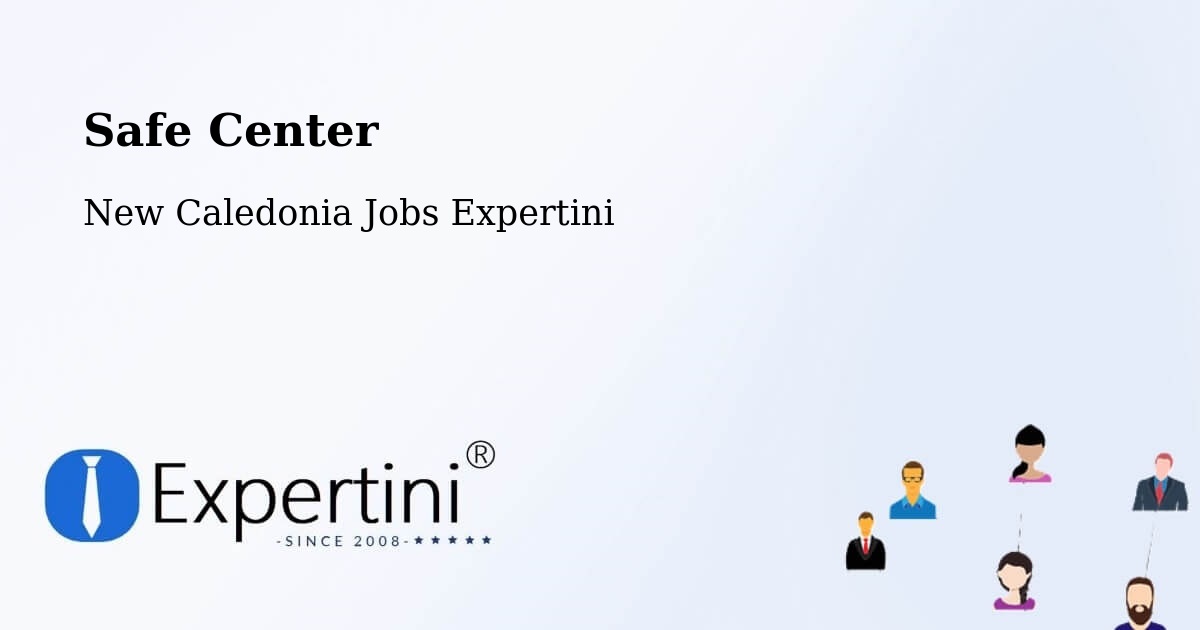 Safety Center – Nimaha - New Caledonia Jobs Expertini
